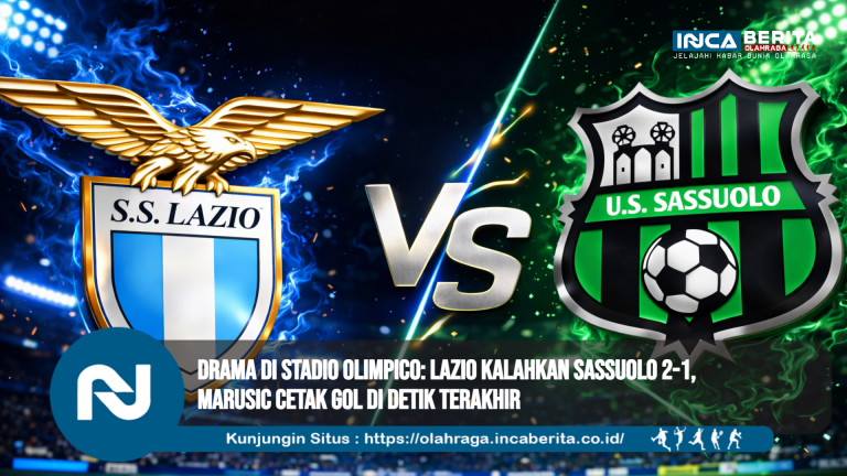 Drama di Stadio Olimpico: Lazio Kalahkan Sassuolo 2-1, Marusic Cetak Gol di Detik Terakhir