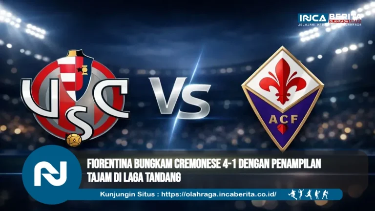 Fiorentina Bungkam Cremonese 4-1 dengan Penampilan Tajam di Laga Tandang