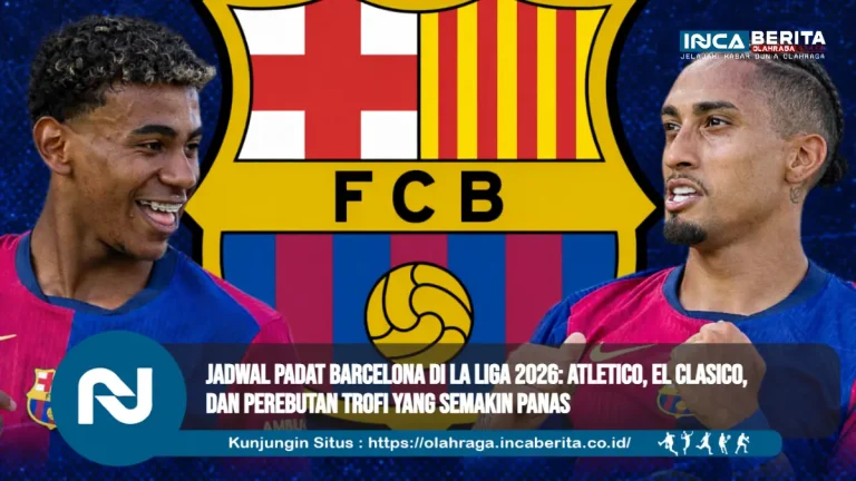 Jadwal Padat Barcelona di La Liga 2026: Atletico, El Clasico, dan Perebutan Trofi yang Semakin Panas