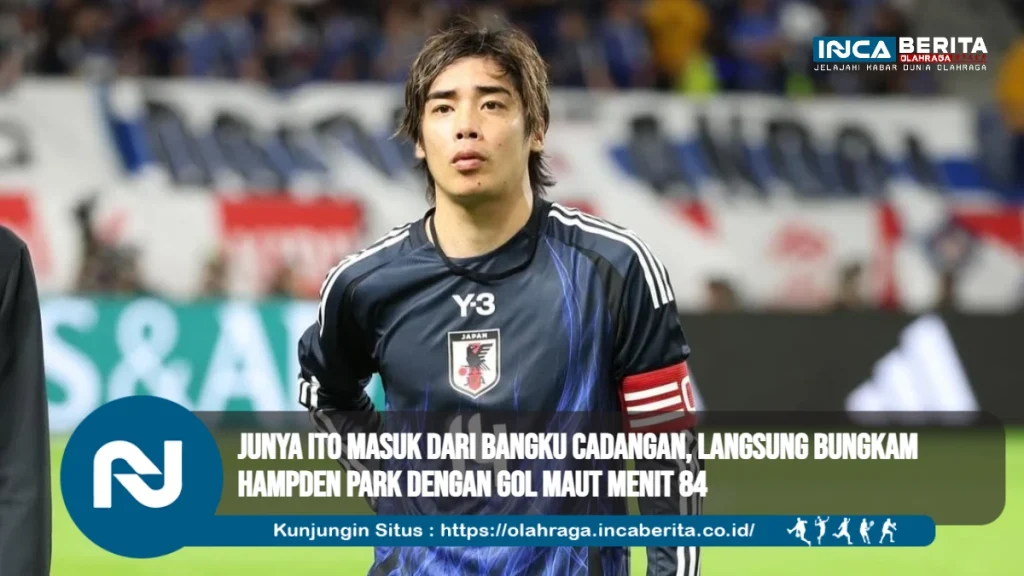 Junya Ito Masuk dari Bangku Cadangan, Langsung Bungkam Hampden Park dengan Gol Maut Menit 84