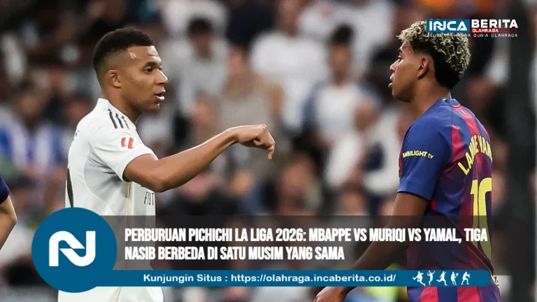 Perburuan Pichichi La Liga 2026 Mbappe vs Muriqi vs Yamal, Tiga Nasib Berbeda di Satu Musim yang Sama