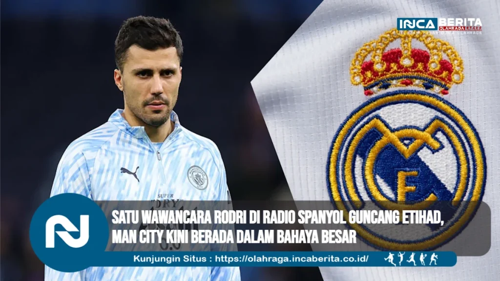 Satu Wawancara Rodri di Radio Spanyol Guncang Etihad, Man City Kini Berada Dalam Bahaya Besar