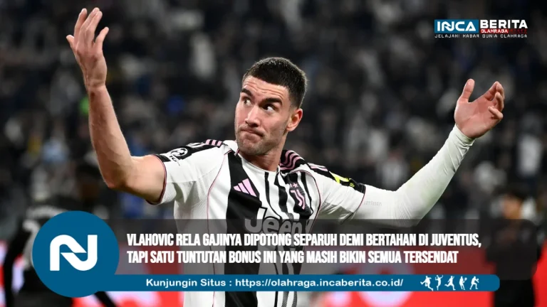 Vlahovic Rela Gajinya Dipotong Separuh demi Bertahan di Juventus, Tapi Satu Tuntutan Bonus Ini yang Masih Bikin Semua Tersendat