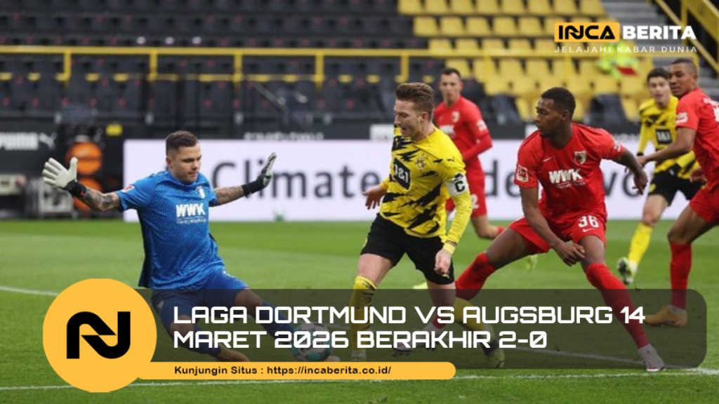 Laga Dortmund vs Augsburg 14 Maret 2026 Berakhir 2-0