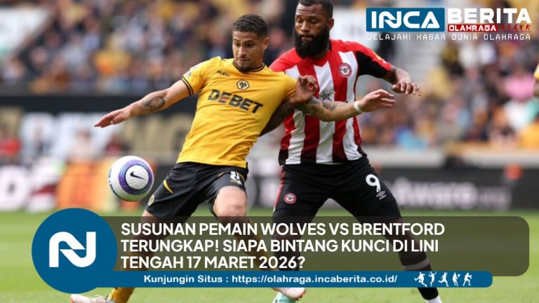Susunan Pemain Wolves vs Brentford