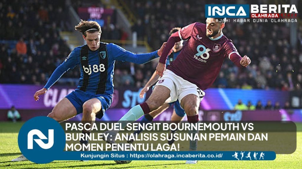 Usai Bournemouth vs Burnley