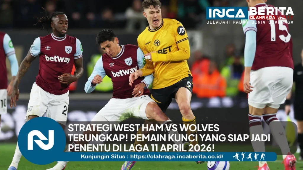 Strategi West Ham vs Wolves