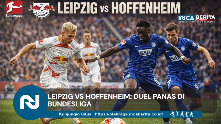 Leipzig vs Hoffenheim: Duel Panas di Bundesliga