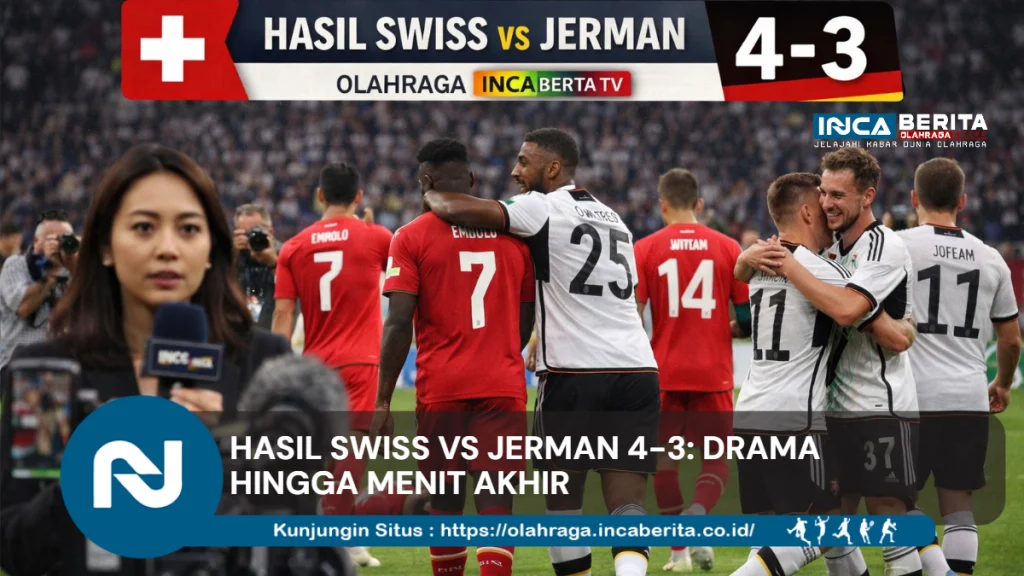Hasil Swiss vs Jerman 4-3: Drama Hingga Menit Akhir