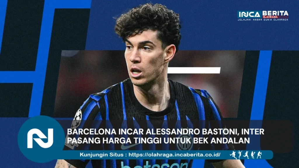 Barcelona Incar Alessandro Bastoni