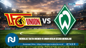 Mengulas Taktik Bremen vs Union Berlin Secara Mendalam