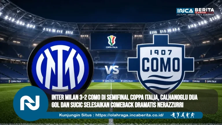 Inter Milan 3-2 Como di Semifinal Coppa Italia, Calhanoglu Dua Gol dan Sucic Selesaikan Comeback Dramatis Nerazzurri