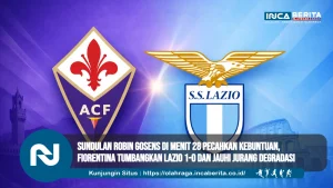 Sundulan Robin Gosens di Menit 28 Pecahkan Kebuntuan, Fiorentina Tumbangkan Lazio 1-0 dan Jauhi Jurang Degradasi