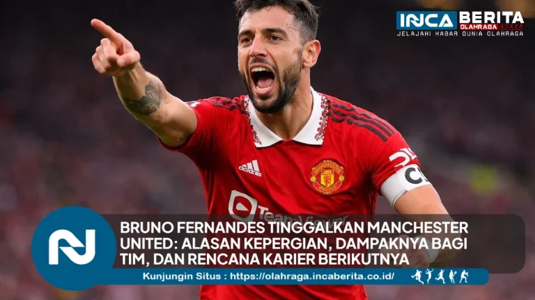 Bruno Fernandes Meninggalkan Manchester United