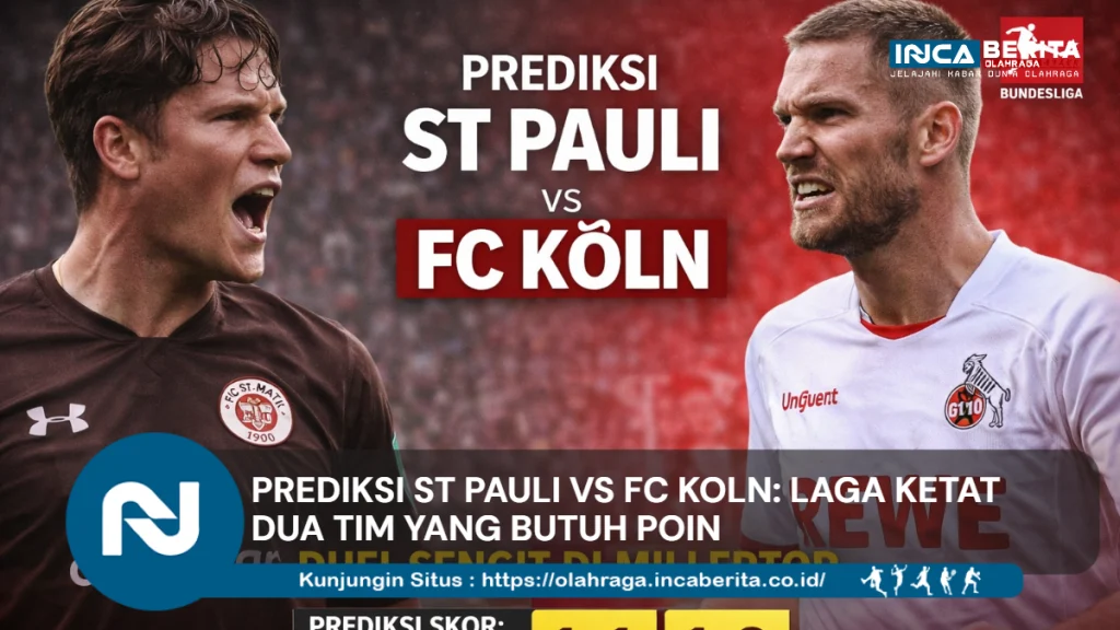 Prediksi St Pauli vs FC Koln: Laga Ketat Dua Tim yang Butuh Poin