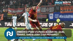 Prediksi PSBS vs Persija Hari Ini