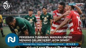Persebaya Tumbang, Madura United Menang dalam Derby Jatim Sengit