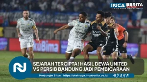 Hasil Dewa United vs Persib Bandung