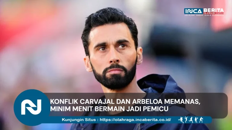 Konflik Dani Carvajal dan Alvaro Arbeloa