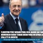 Florentino Perez Menang Pemilu Real Madrid dan Tanpa Sadar Memberikan Hadiah Terbaik Musim Panas Ini kepada Luciano Spalletti di Juventus