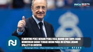 Florentino Perez Menang Pemilu Real Madrid dan Tanpa Sadar Memberikan Hadiah Terbaik Musim Panas Ini kepada Luciano Spalletti di Juventus