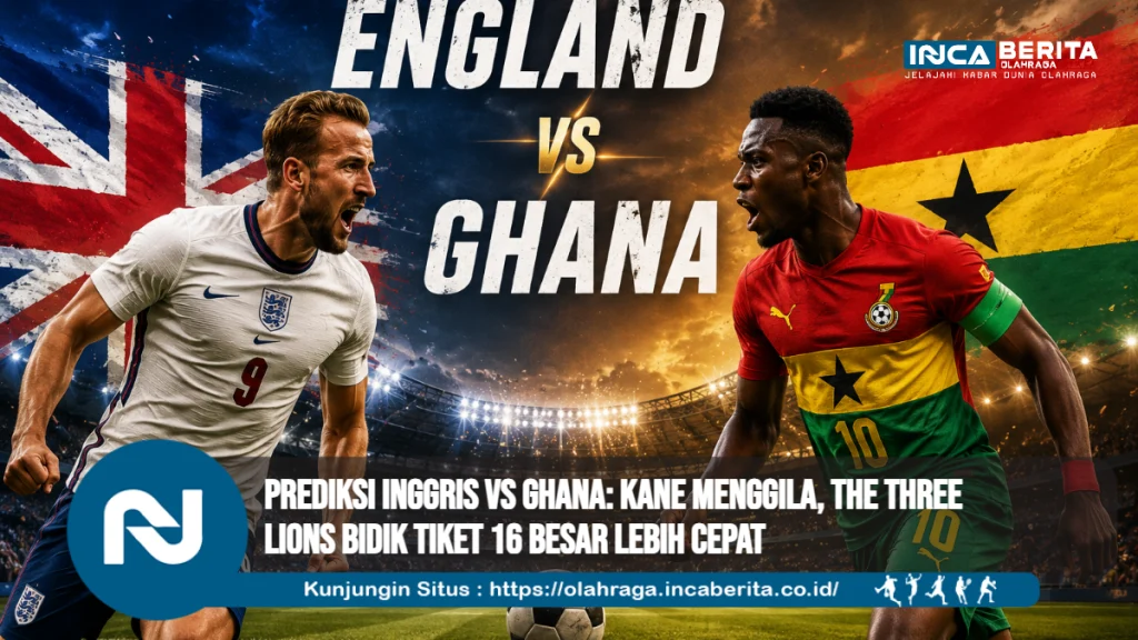 Prediksi Inggris vs Ghana: Kane Menggila, The Three Lions Bidik Tiket 16 Besar Lebih Cepat