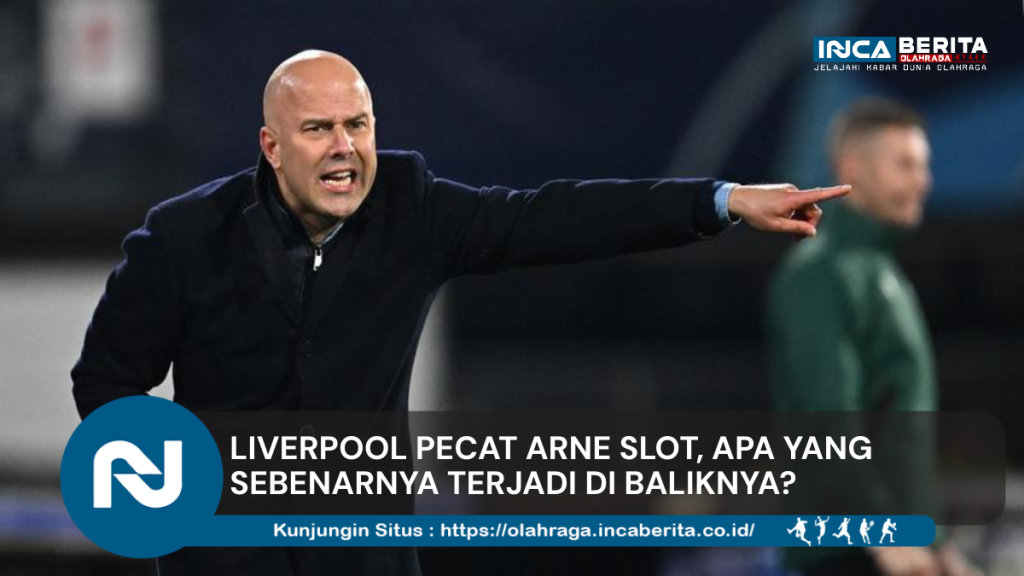 Arne Slot Dipecat Liverpool