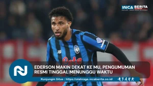 Update Transfer Ederson ke MU