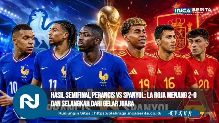 Hasil Semifinal Perancis Vs Spanyol: La Roja Menang 2-0 dan Selangkah dari Gelar Juara