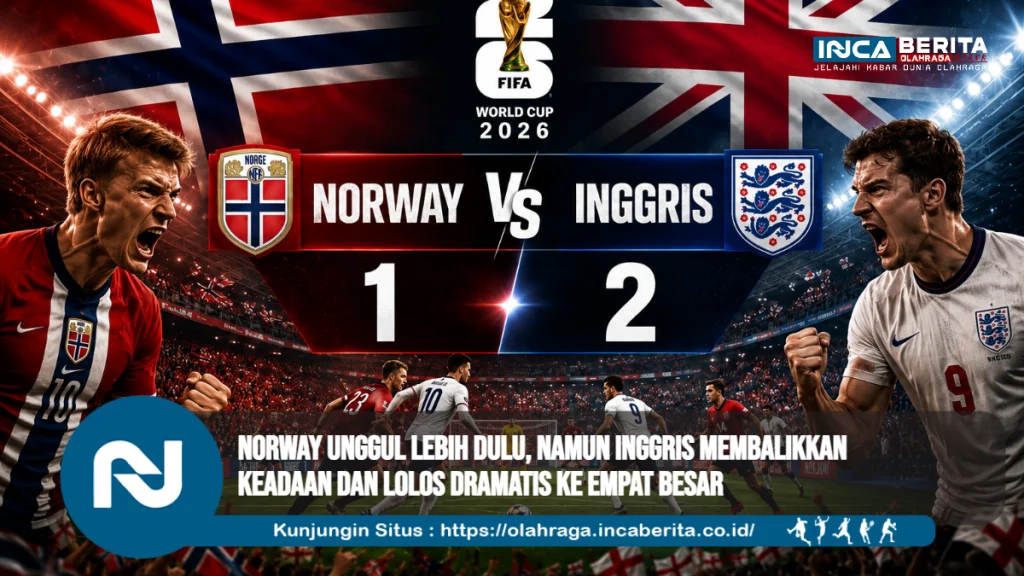 Norway Unggul Lebih Dulu, Namun Inggris Membalikkan Keadaan dan Lolos Dramatis ke Empat Besar