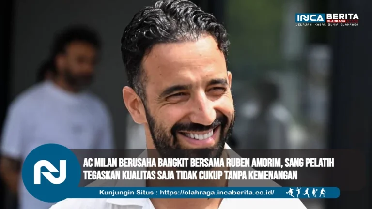 AC Milan Berusaha Bangkit Bersama Ruben Amorim, Sang Pelatih Tegaskan Kualitas Saja Tidak Cukup Tanpa Kemenangan