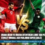 Drama Mesir vs Nigeria Ditentukan lewat Adu Penalti, Stanley Nwabali Jadi Pahlawan Super Eagles
