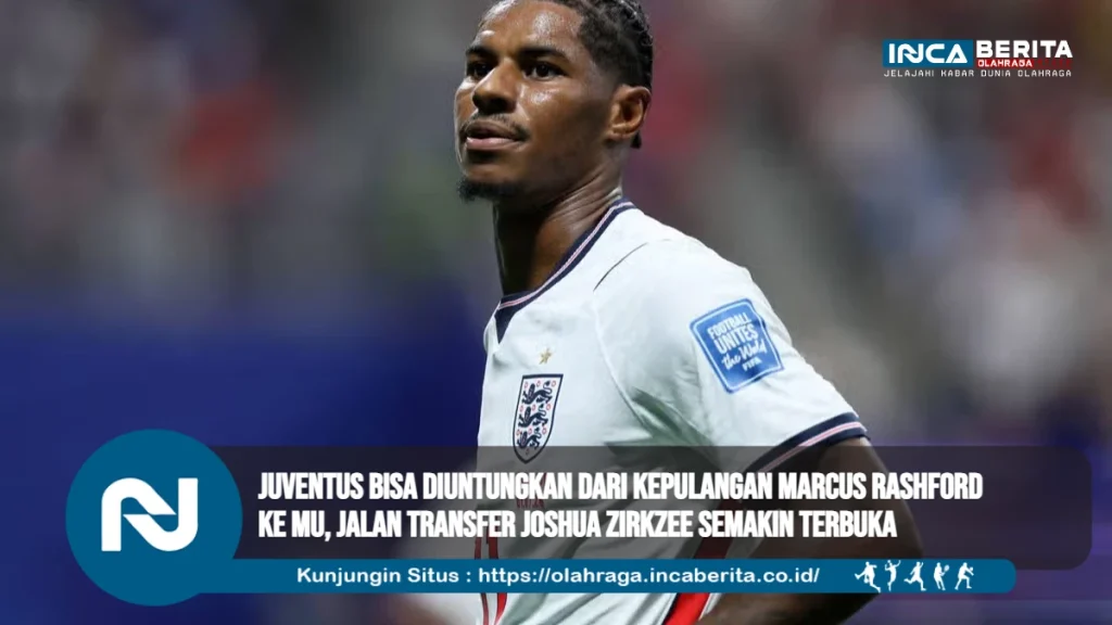 Juventus Bisa Diuntungkan dari Kepulangan Marcus Rashford ke MU, Jalan Transfer Joshua Zirkzee Semakin Terbuka