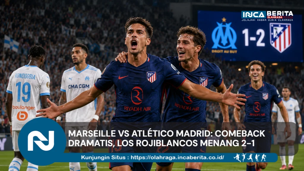 Marseille vs Atlético Madrid: Comeback Dramatis, Los Rojiblancos Menang 2-1