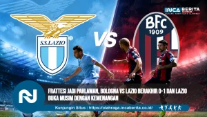 Frattesi Jadi Pahlawan, Bologna vs Lazio Berakhir 0-1 dan Lazio Buka Musim dengan Kemenangan